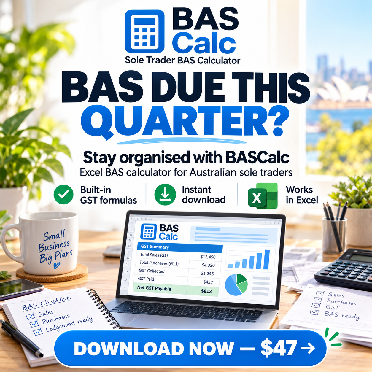 BASCalc Excel BAS calculator for Australian sole traders, showing a laptop spreadsheet, BAS checklist and calculator with the headline “BAS Due This Quarter?” and a $47 download offer
